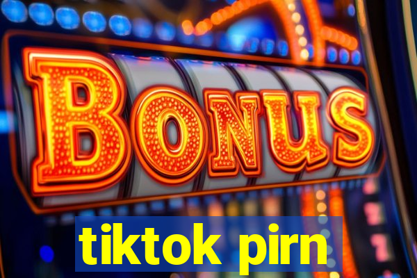 tiktok pirn